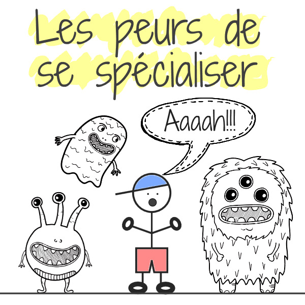 peurs spécialisation freelance