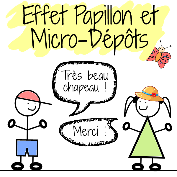 effet papillon et micro dépôts
