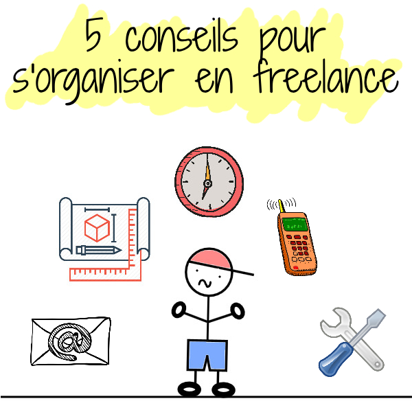 5 conseils pour s’organiser efficacement en freelance